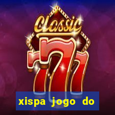 xispa jogo do bicho tabela